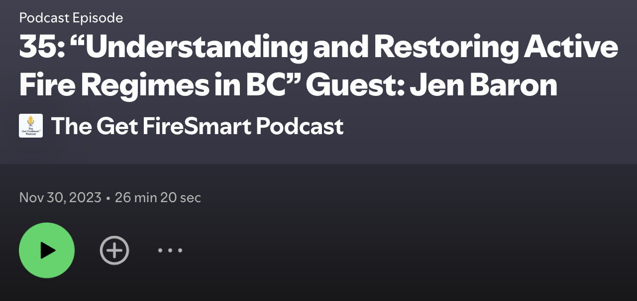"Understanding and Restoring Active Fire Regimes in B.C." Guest: Jen Baron thumbnail