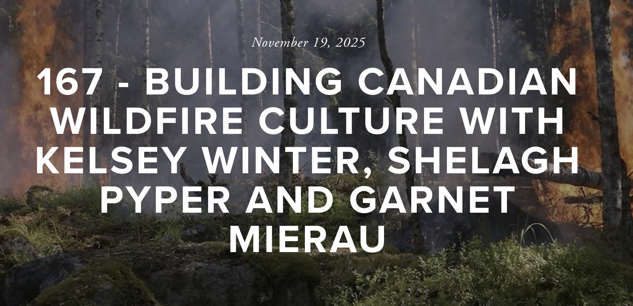 Podcast Interview: Building Canadian Wildfire Culture thumbnail
